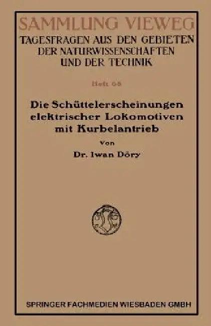 Die Schüttelerscheinungen Elektrischer Lokomotiven Mit Kurbelantrieb (English, Iwan Döry)