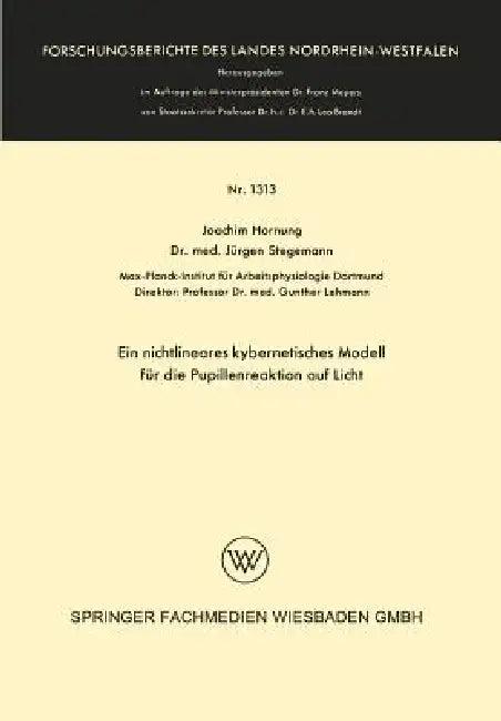 Ein Nichtlineares Kybernetisches Modell Für Die Pupillenreaktion Auf Licht (English, Joachim Hornung)