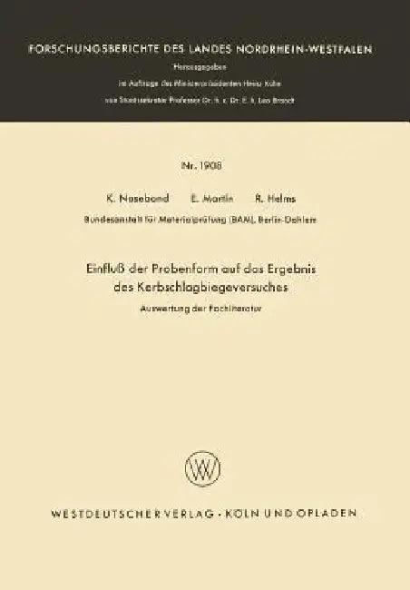 Einfluß Der Probenform Auf Das Ergebnis Des Kerbschlagbiegeversuches (English, Klaus Naseband)
