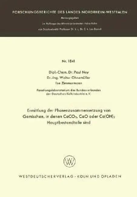 Ermittlung Der Phasenzusammensetzung Von Gemischen, in Denen Caco3, Cao Oder Ca(oh)2 Hauptbestandtei (English, Paul Ney)