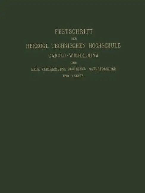 Fest-Schrift Der Herzoglichen Technischen Hochschule Carolo-Wilhelmina (English, Heinrich Beckurts)
