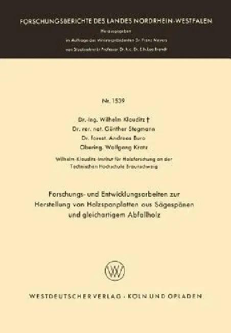 Forschungs- Und Entwicklungsarbeiten Zur Herstellung Von Holzspanplatten Aus Sägespänen Und Gleichar (English, Wilhelm Klauditz)