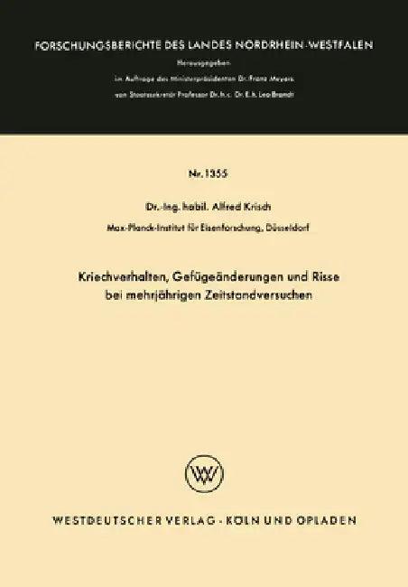Kriechverhalten, Gefügeänderungen und Risse bei mehrjährigen Zeitstandversuchen (English, Alfred Krisch)