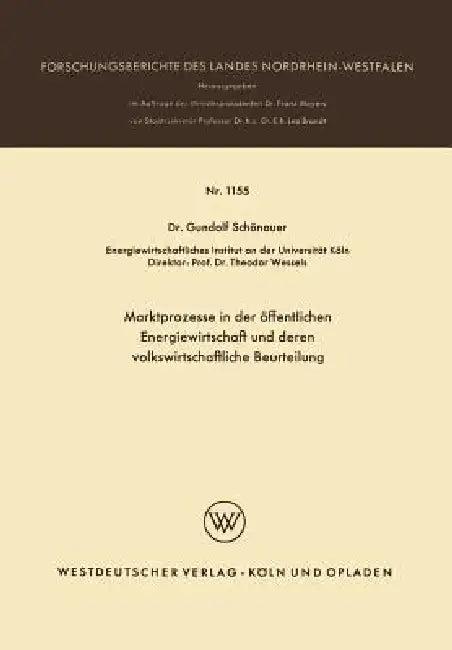 Marktprozesse in Der Öffentlichen Energiewirtschaft Und Deren Volkswirtschaftliche Beurteilung (English, Gundolf Schönauer)
