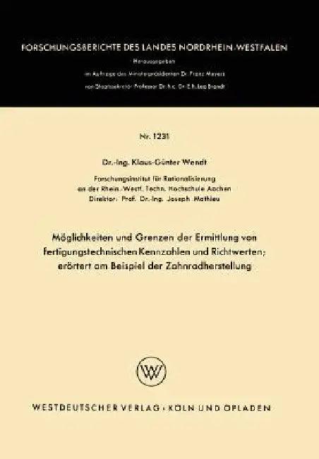 Möglichkeiten Und Grenzen Der Ermittlung Von Fertigungstechnischen Kennzahlen Und Richtwerten (English, Klaus-Günter Wendt)