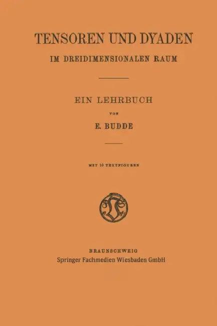 Tensoren Und Dyaden Im Dreidimensionalen Raum (English, Emil Budde)