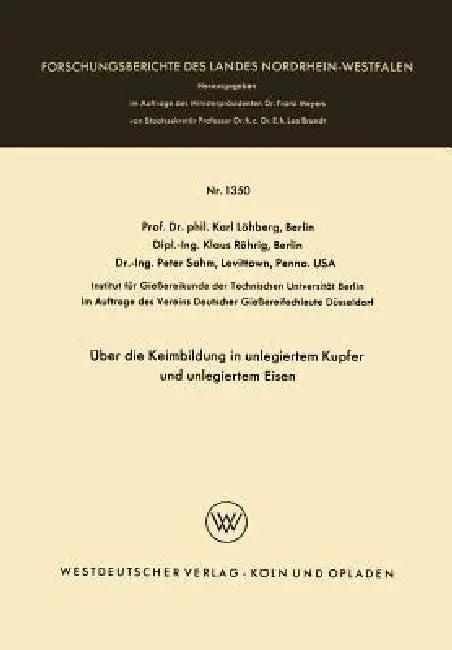 Über Die Keimbildung in Unlegiertem Kupfer Und Unlegiertem Eisen (English, Karl Löhberg)