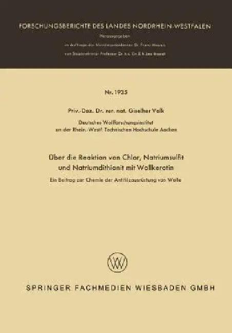 Über Die Reaktion Von Chlor, Natriumsulfit Und Natriumdithionit Mit Wollkeratin (English, Giselher Valk)