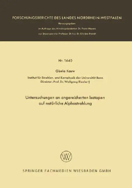 Untersuchungen an angereicherten Isotopen auf natürliche Alphastrahlung (English, Gisela Kauw)