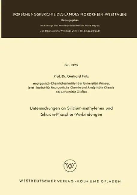 Untersuchungen an Silicium-methylenen und Silicium-Phosphor-Verbindungen (English, Gerhard Fritz)