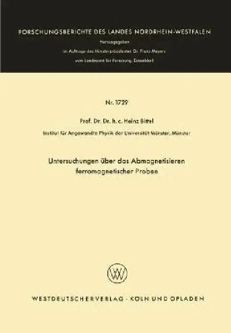 Untersuchungen Über Das Abmagnetisieren Ferromagnetischer Proben (English, Heinz Bittel)