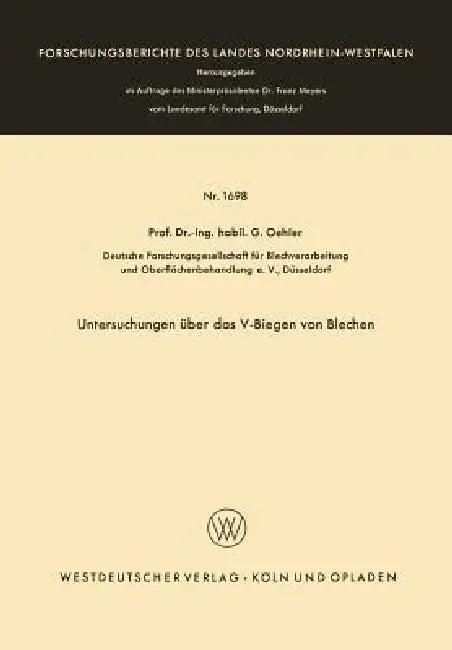 Untersuchungen Über Das V-Biegen Von Blechen (English, Gerhard Oehler)