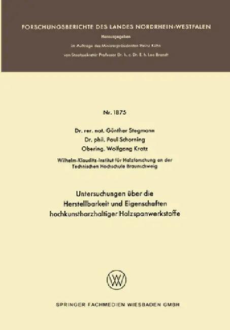 Untersuchungen über die Herstellbarkeit und Eigenschaften hochkunstharzhaltiger Holzspanwerkstoffe (English, Günther Stegmann)