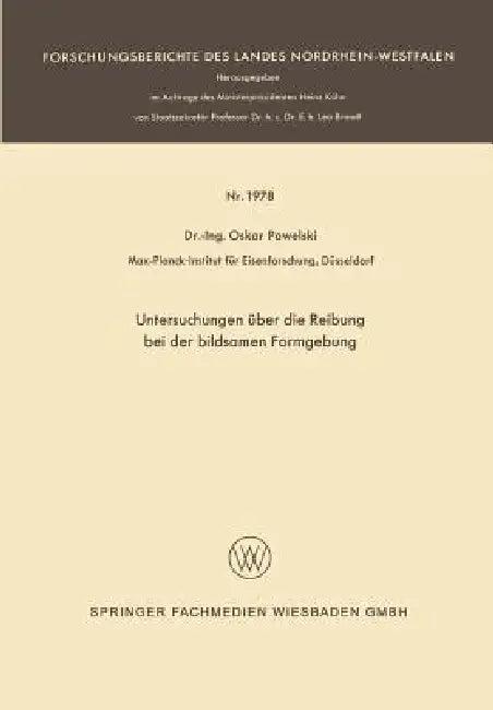 Untersuchungen Über Die Reibung Bei Der Bildsamen Formgebung (English, Oskar Pawelski)