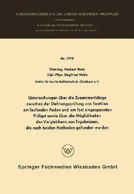 Untersuchungen Über Die Zusammenhänge Zwischen Der Dehnungsprüfung Von Textilien Am Laufenden Faden (English, Herbert Stein)