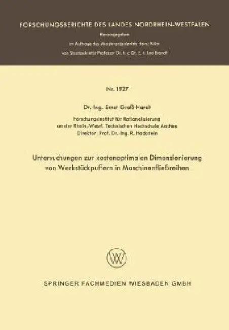 Untersuchungen Zur Kostenoptimalen Dimensionierung Von Werkstückpuffern in Maschinenfließreihen (English, Ernst Groß-Hardt)