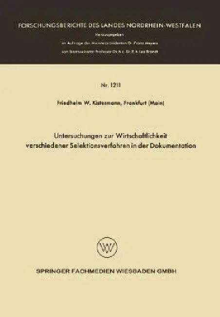 Untersuchungen Zur Wirtschaftlichkeit Verschiedener Selektionsverfahren in Der Dokumentation (English, Friedhelm Wilhelm Kistermann)