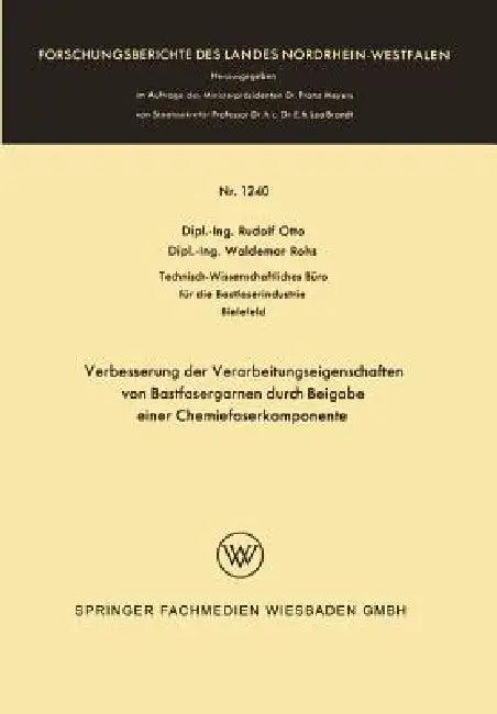 Verbesserung Der Verarbeitungseigenschaften Von Bastfasergarnen Durch Beigabe Einer Chemiefaserkompo (English, Rudolf Otto)