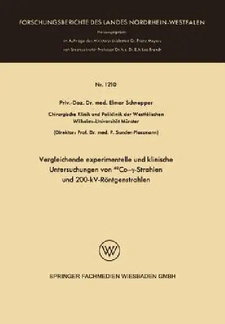 Vergleichende Experimentelle Und Klinische Untersuchungen Von 60co-γ-Strahlen Und 200-Kv-Röntge (English, Elmar Schnepper)