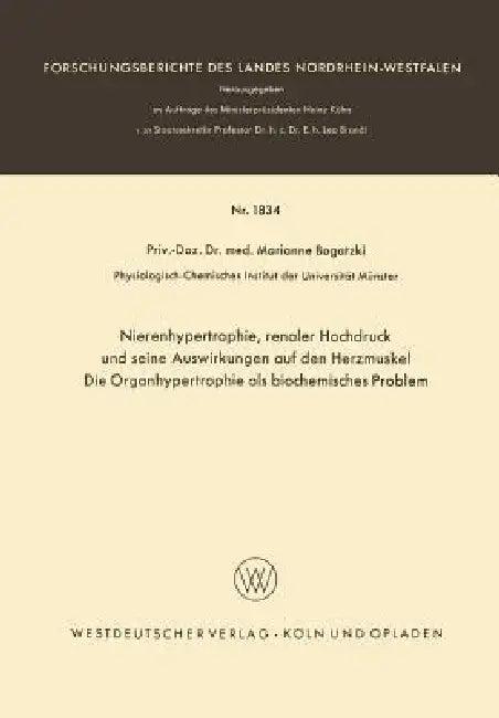 Nierenhypertrophie, Renaler Hochdruck Und Seine Auswirkungen Auf Den Herzmuskel, Die Organhypertroph (English, Marianne Bogatzki)