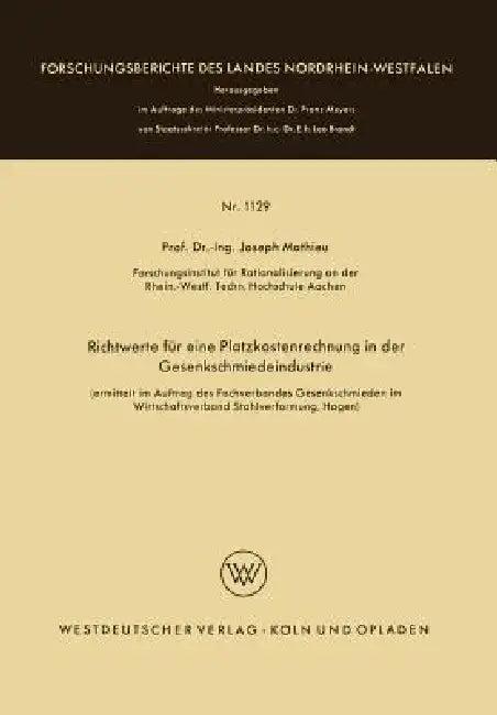 Richtwerte Für Eine Platzkostenrechnung in Der Gesenkschmiedeindustrie (English, Joseph Mathieu)