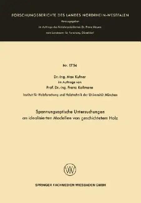 Spannungsoptische Untersuchungen an Idealisierten Modellen Von Geschichtetem Holz (English, Max Kufner)