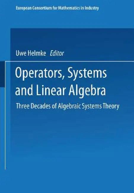 Operators, Systems and Linear Algebra (English, Uwe Helmke | Dieter Prätzel-Wolters | Eva Zerz)