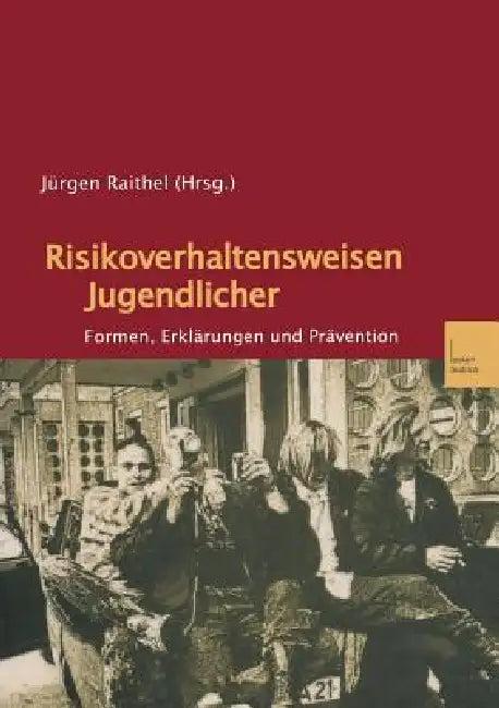 Risikoverhaltensweisen Jugendlicher (English, Jürgen Raithel)