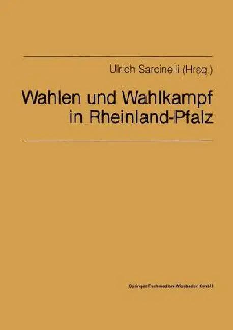 Wahlen Und Wahlkampf in Rheinland-Pfalz (English, Ulrich Sarcinelli)