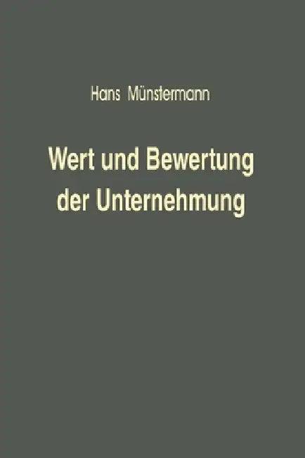 Wert und Bewertung der Unternehmung (English, Hans Münstermann)