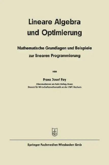 Lineare Algebra und lineare Optimierung (English, Franz Josef Fay)
