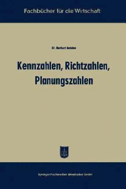 Kennzahlen, Richtzahlen, Planungszahlen (English, Herbert Antoine)
