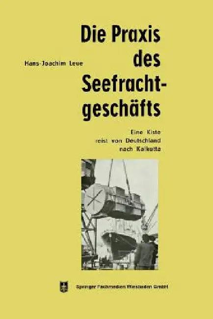 Die PRAXIS Des Seefrachtgeschäfts (English, Hans-Joachim Leue)