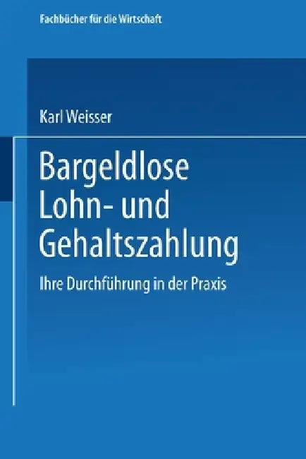 Bargeldlose Lohn- und Gehaltszahlung (English, Karl Weisser)