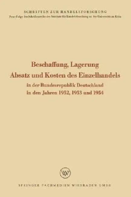 Beschaffung, Lagerung, Absatz Und Kosten Des Einzelhandels (English, Rudolf Seÿffert)