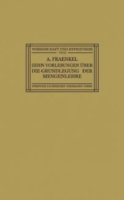 Zehn Vorlesungen Über Die Grundlegung Der Mengenlehre (English, Adolf Fraenkel)