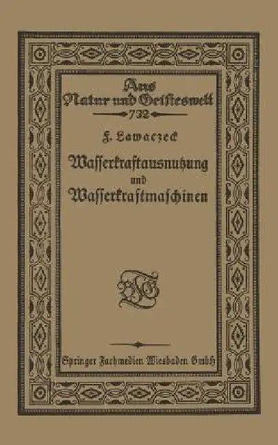 Wasserkraftausnutzung Und Wasserkraftmaschinen (English, F. Lawaczeck)