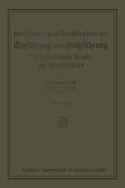 Vorübungen Und Geschäftsgänge Zur Einführung in Die Buchführung Für Kaufmännische Berufs- Und Handel (English, Clemence Slavik)