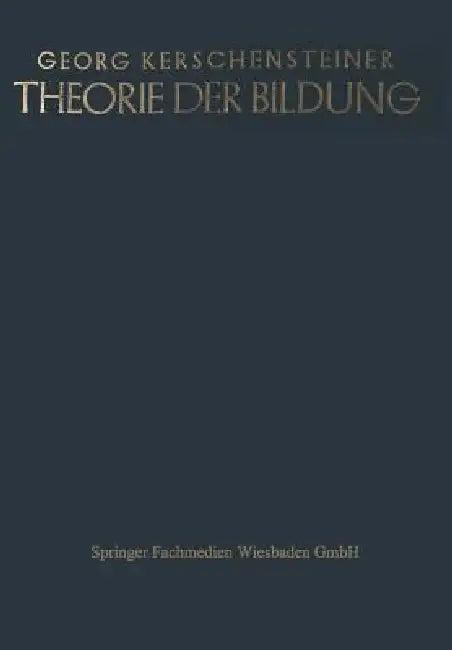 Theorie Der Bildung (English, Georg Kerschensteiner)