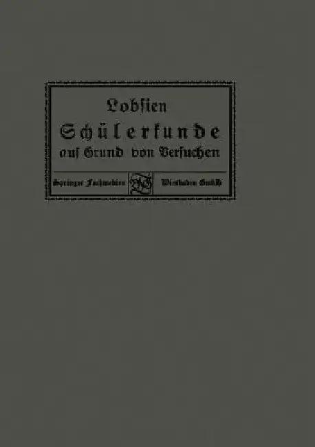 Schülerkunde Auf Grund Von Versuchen (English, Marx Lobsien)