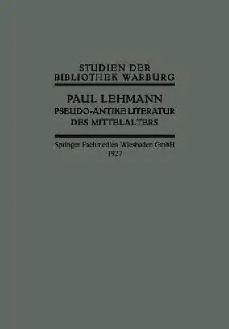Pseudo-Antike Literatur Des Mittelalters (English, Paul Lehmann)