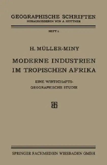 Moderne Industrien Im Tropischen Afrika (English, H. Müller-Miny)