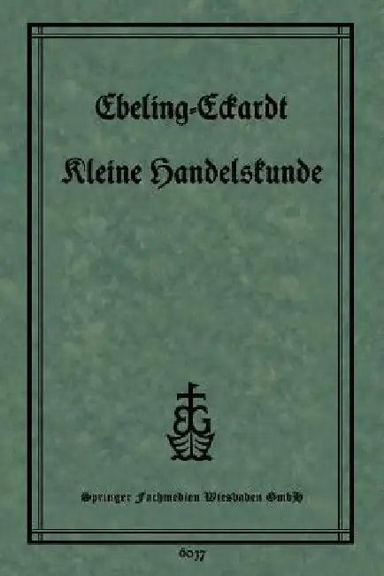Kleine Handelskunde (English, Ph. Ebeling | P. Eckardt)