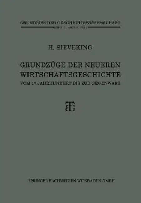 Grundzüge Der Neueren Wirtschaftsgeschichte (English, Heinrich Sieveking)
