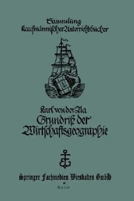 Grundriß Der Wirtschaftsgeographie (Mit Berücksichtigung Der Bürgerkunde) (English, Karl Von Der Aa)