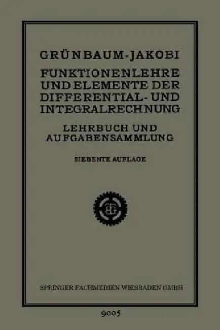 Funktionenlehre Und Elemente Der Differential- Und Integralrechnung (English, Heinrich Grünbaum)
