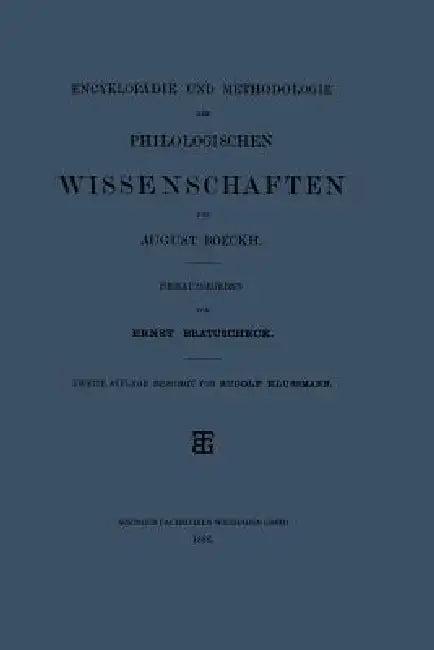 Encyklopädie Und Methodologie Der Philologischen Wissenschaften (English, August Boeckh | Rudolf Klussmann)