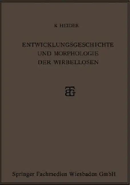 Entwicklungsgeschichte Und Morphologie Der Wirbellosen (English, Karl Heider)