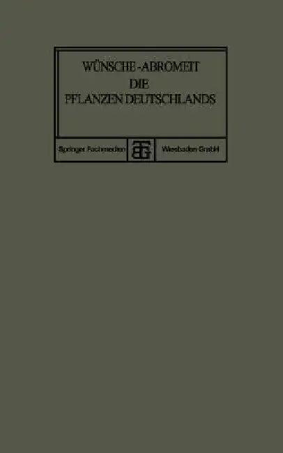 Die Pflanzen Deutschlands (English, O. Wünsche | Joh Abromeit)