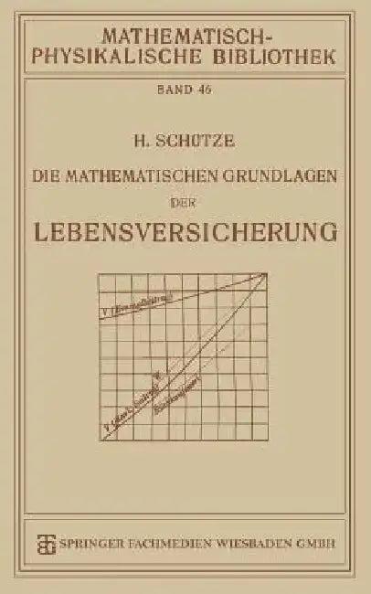 Die Mathematischen Grundlagen Der Lebensversicherung (English, Hermann Schütze)